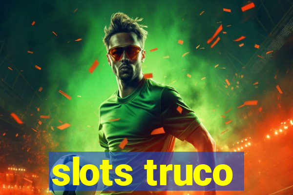 slots truco